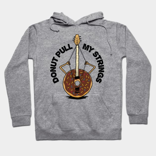 Donut Pull My Strings - Banjo Pun Hoodie by propellerhead